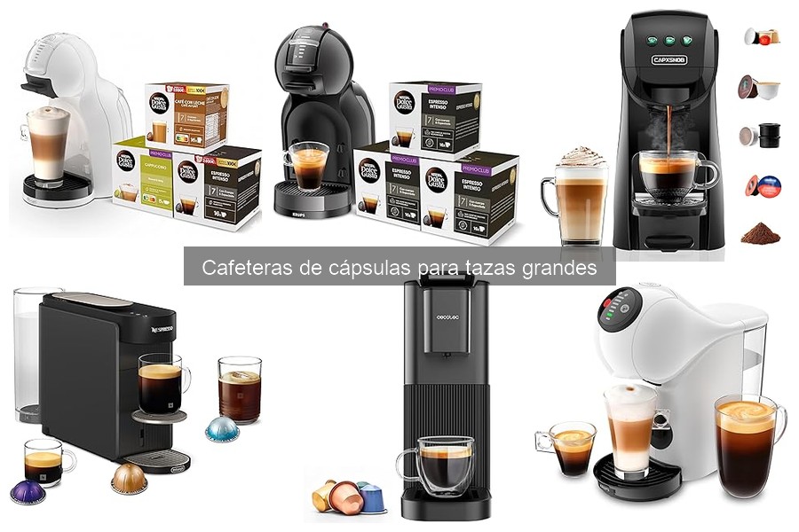 Comparativa de Cafeteras de Cápsulas para Tazas Grandes