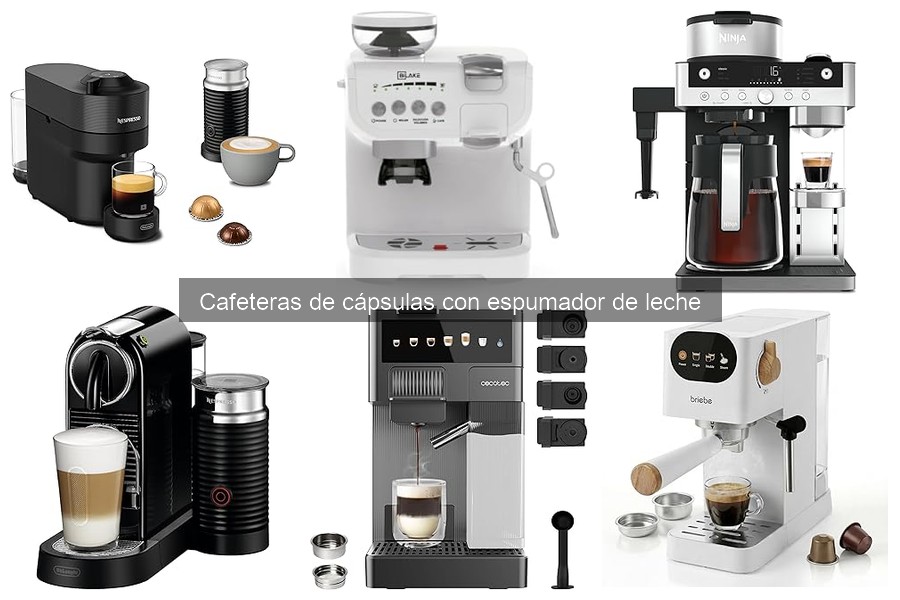 Comparativa de las Mejores Cafeteras de Cápsulas con Espumador