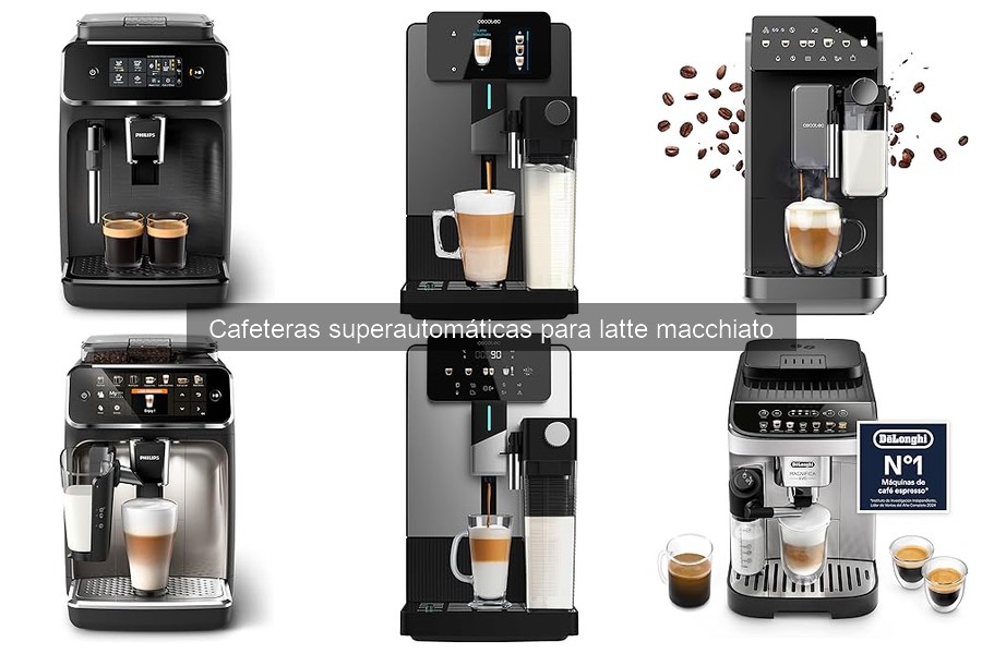 Comparativa de las Mejores Cafeteras Superautomáticas para Latte Macchiato
