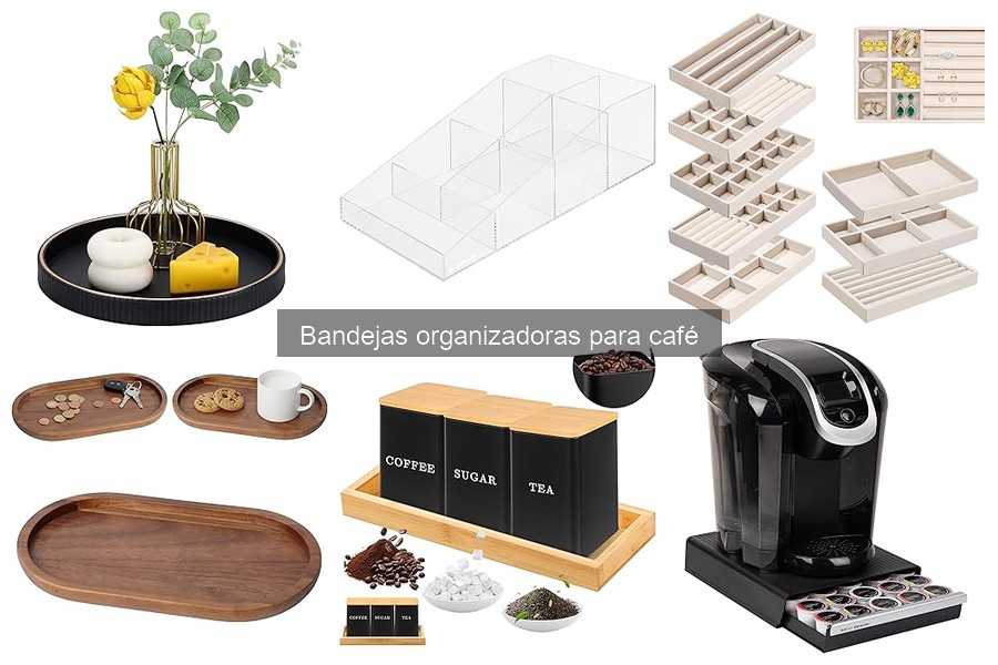Cuidados y Mantenimiento de Bandejas Organizadoras para Café