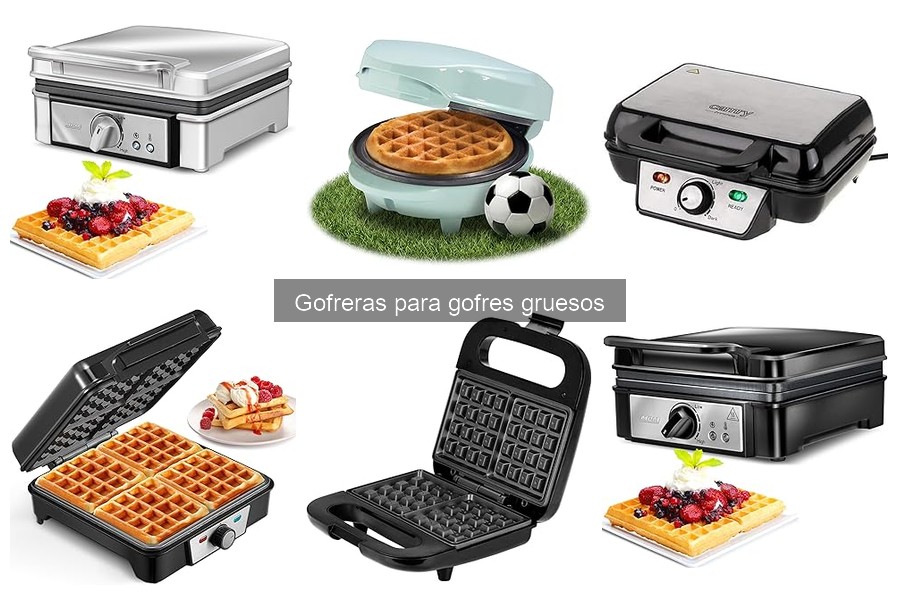 Gofreras para gofres gruesos: Dónde encontrarlas al mejor precio