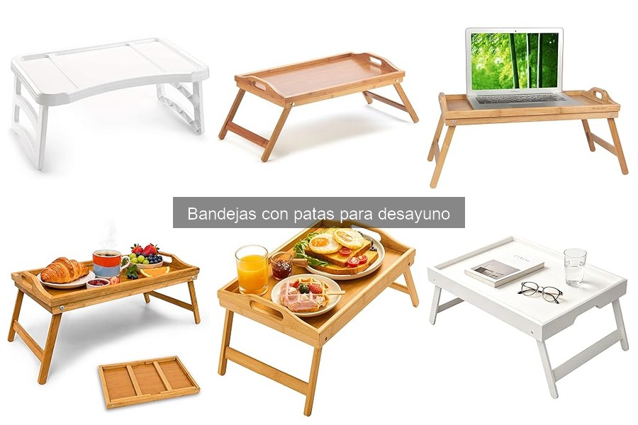 Guía para elegir la mejor bandeja con patas para desayuno