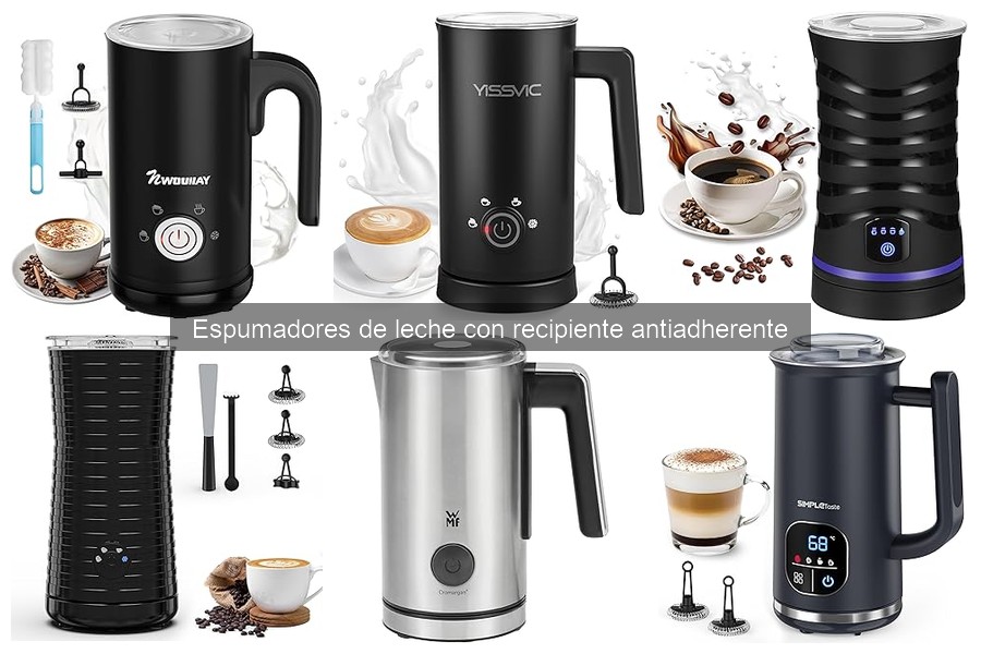 Ventajas del Espumador de Leche con Recipiente Antiadherente